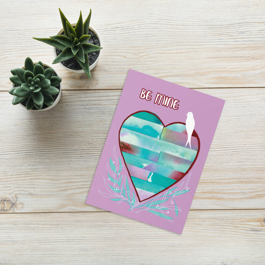 Be Mine Valentine Greeting card - Aquamarine Design - Artistic Gifts for Women - Art by Artist Tania Herrera from Aquamarine Design Studio